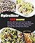 Spiralizer Cookbook: 200 Re...