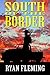 South Of The Border by Ryan  Fleming