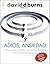 Adiós, ansiedad: Cómo superar la timidez, los miedos, las fobias y las situaciones de pánico