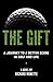 The Gift: A Journey to a Be...