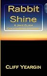 Rabbit Shine: A Jake Eliam ChickenBone Mystery