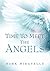 Time to Meet the Angels by Mark Miravalle