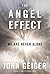 The Angel Effect: The Powerful Force That Ensures We Are Never Alone