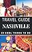 Nashville 2018 : 20 Cool Things to do during your Trip to Nashville: Top 20 Local Places You Can't Miss! (Travel Guide Nashville, Tennessee, USA)