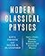 Modern Classical Physics: Optics, Fluids, Plasmas, Elasticity, Relativity, and Statistical Physics