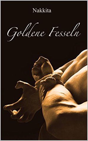 Goldene Fesseln: GAY FANTASY (German Edition)
