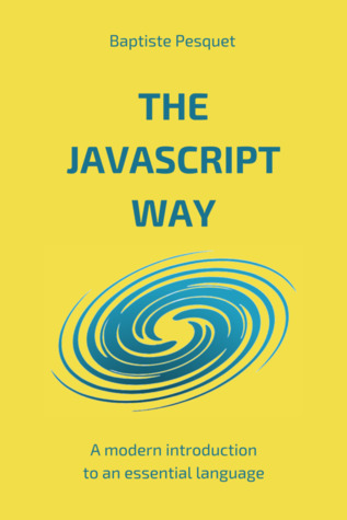 The JavaScript Way: A modern introduction to an essential language (Kindle Edition)