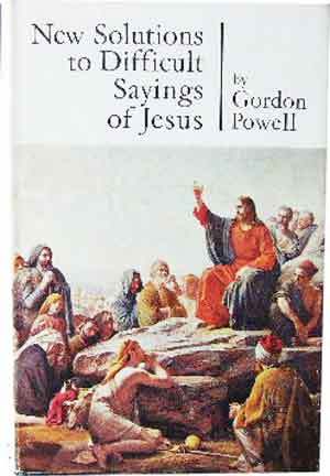 New Solutions to Difficult Sayings of Jesus
