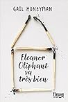 Eleanor Oliphant va très bien by Gail Honeyman