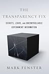 The Transparency Fix: Secrets, Leaks, and Uncontrollable Government Information