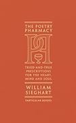 The Poetry Pharmacy: Tried-and-True Prescriptions for the Mind, Heart and Soul