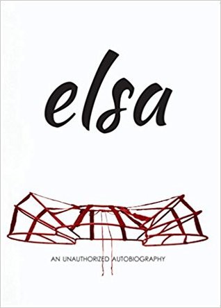 elsa: an unauthorized autobiography