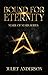 Bound For Eternity