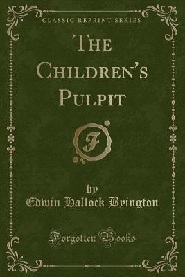 The Children's Pulpit (Classic Reprint)