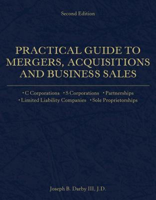 Practical Guide to Mergers, Acquisitions and Business Sales, 2nd Edition