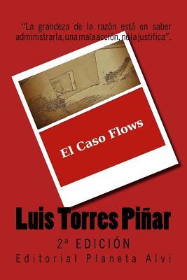 El Caso Flows: 2ª Edición (Spanish Edition)