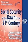 Social Security at the Dawn of the 21st Century: Topical Issues and New Approaches Social Security at the Dawn of the 21st Century: Topical Issues and New Approaches