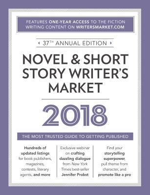 Novel & Short Story Writer's Market 2018: The Most Trusted Guide to Getting Published (Paperback)