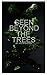 Seen Beyond the Trees