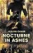 Nocturne In Ashes: A Riley Forte Suspense Thriller, Book One (Volume 1)