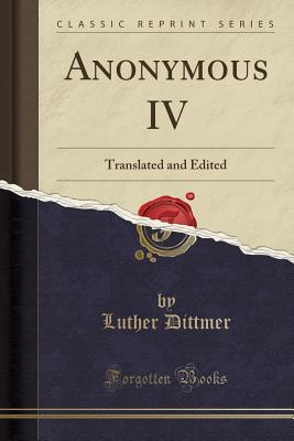 Anonymous IV: Translated and Edited (Classic Reprint)