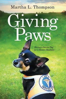 Giving Paws: Having a Service Dog for a Hidden Disability (Paperback)