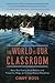 The World Is Our Classroom by Cindy Ross