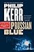 Prussian Blue (Bernie Gunther, #12)
