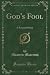 God's Fool: A Koopstad Story (Classic Reprint)