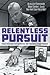 Relentless Pursuit: Inside ...