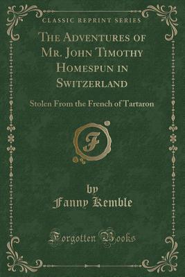 The Adventures of Mr. John Timothy Homespun in Switzerland