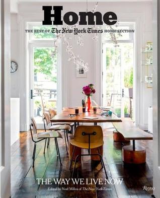 Home: The Best of The New York Times Home Section: The Way We Live Now