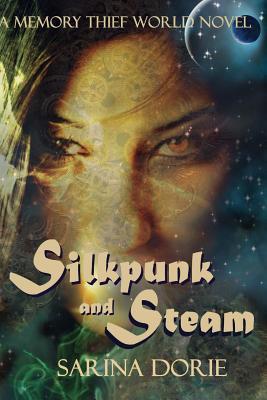 Silkpunk and Steam (The Memory Thief #5)