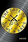 The Days of Guns, & Raz's