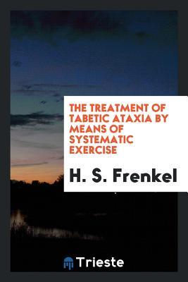 The treatment of tabetic ataxia by means of systematic exercise