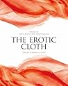 The Erotic Cloth:...