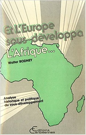 Et l'Europe sous-développa l'Afrique : Analyse historique et politique du sous développement