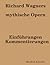 Richard Wagners mythische Opern (German Edition)