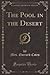 The Pool in the Desert (Classic Reprint)