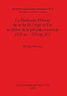La Peninsule d'Oman de la fin de l'Age du Fer au debut de la periode sassanide (250 av. - 350 ap. JC) (BAR International)