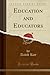 Education and Educators (Classic Reprint)