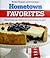 Hometown Favorites: More Than 120 Delicious, Down-Home Recipes