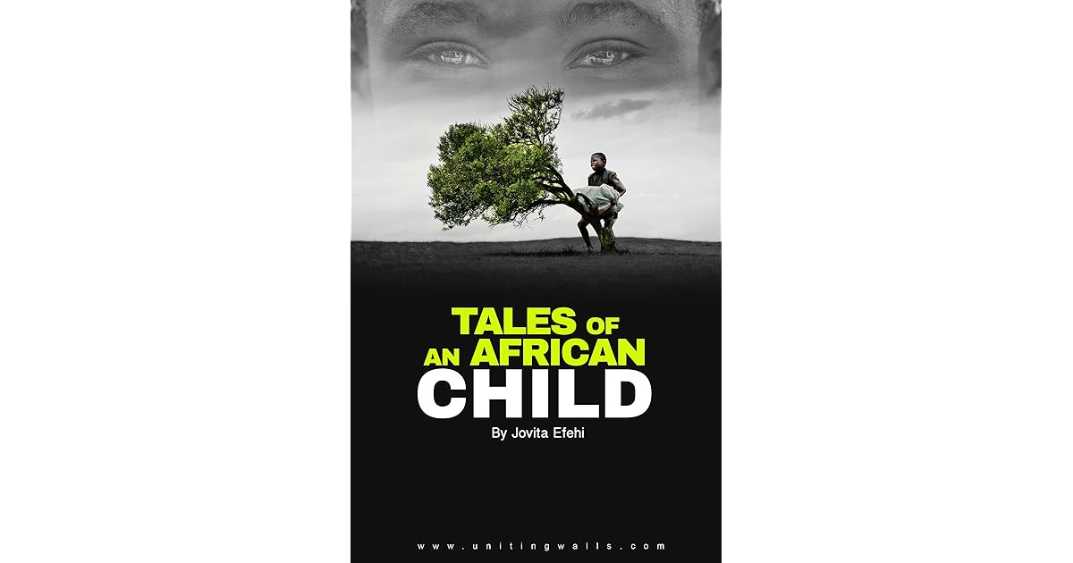 Tales Of An African Child By Jovita Efehi Obadolagbonyi