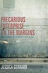Precarious Enterprise on the Margins by Jessica Gerrard