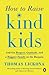 How to Raise Kind Kids: And...