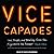 The Vice Capades: Sex, Drug...