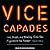 The Vice Capades: Sex, Drugs, and Bowling from the Pilgrims to the Present
