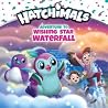 Adventure to Wishing Star Waterfall (Hatchimals) Adventure to Wishing Star Waterfall (Hatchimals)