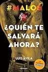 ¿Quién te salvará ahora? by Luis  Avila
