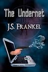 The Undernet by J.S. Frankel